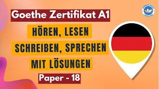 A1 Goethe Zertifikat Exam || Paper - 18 || Hören, Lesen, Schreiben, Sprechen mit Losungen