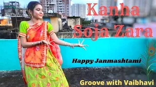 Kanha Soja Zara | Happy Janmashtami🦚| Dance Cover| Baahubali 2:The Conclusion| Groove with Vaibhavi