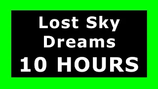 Lost Sky - Dreams 🔊 ¡10 HOURS! 🔊 [NCS Release] ✔️