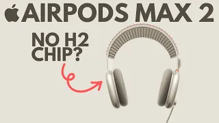 AirPods Max 2 - BAD NEWS...