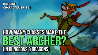 How to Play Robin Hood in Dungeons & Dragons (Legendary Archer Build for D&D 5e)