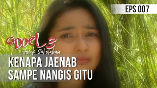 SI DOEL ANAK SEKOLAHAN - Kenapa Jaenab Sampe Nangis Gitu