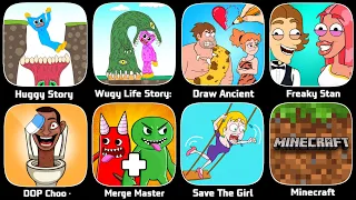 Huggy Story,Wuggy life Story,Draw Ancient,Freaky Stan,Minecraft,Save The Girl,Merge Master