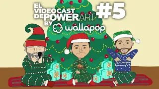 El Videocast de PowerArt by Wallapop [PODCAST 016 - #POWERART] - El de Navidad