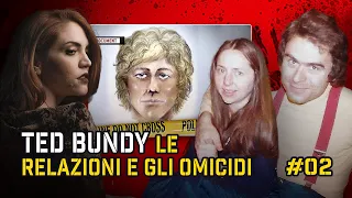 Ted Bundy ep. 2: Le relazioni tossiche, l'amore e gli omicidi | True Crime