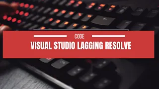 Visual studio lagging/glitching/slowing down ?  |  Terminal not working | Vscode runs slow | 2022