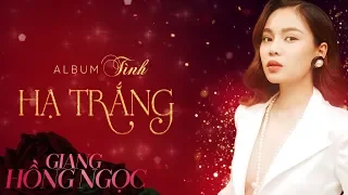 HẠ TRẮNG - GIANG HỒNG NGỌC