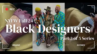 NYFW Fall 2024 - 3 of 5 Part Series (Black Designers)