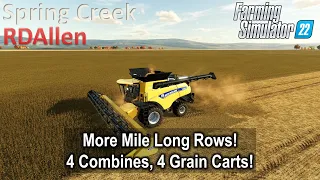 Mile Long Rows with 4 Combines! | E55 Spring Creek | Farming Simulator 22