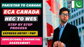 Pakistan To Canada | How To Do ECA For Canada Immigration? HEC To WES |