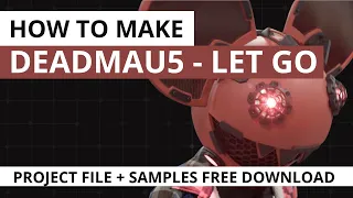 How to Make Deadmau5 - Let Go | Free Ableton Project File + Samples