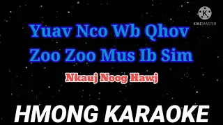 Yuav Nco Wb Qhov Zoo Zoo Mus Ib Sim Karaoke by Maiv Xis Hawj