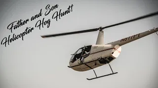 Father/Son Helicopter Hog Hunt with Pork Choppers Aviation