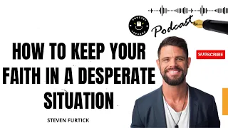 Miracles Around Us | How To Keep Your Faith In A Desperate Situation - Steven Furtick 2023