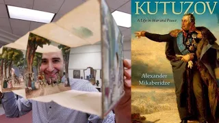 Kutuzov a Life in War and Peace with Alexander Mikaberidze