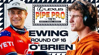 Ethan Ewing vs Liam O'Brien | Lexus Pipe Pro presented by YETI - Round of 16 Heat Replay