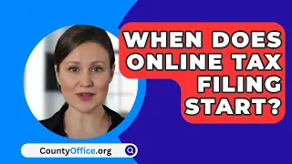 When Does Online Tax Filing Start? - CountyOffice.org