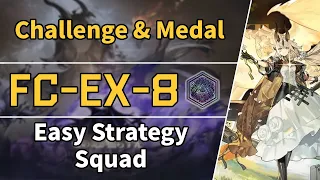 What the Firelight Casts | FC-EX-8: Challenge + Medal | Easy Strategy Squad 【Arknights】