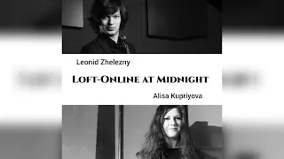 Midnight Loft Online - Leonid Zhelezny & Alisa Kupriyova