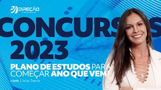 Concursos 2023: plano de estudos para começar ano que vem! Com Lívia Seco