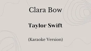 Clara Bow - Taylor Swift (Karaoke Version)