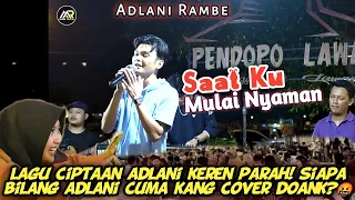 SPECIAL‼️NETIZEN JULID🤬INI BUKTI ADLANI BUKAN KANG COVER AJA‼️"SAAT KU MULAI NYAMAN" By Adlani Rambe