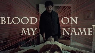 Hannibal | "...I've got blood on my name"