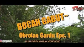 BOCAH GABUT | OBROLAN GARDU EPS. 1 | FILM PENDEK NGAPAK | WONOSOBO