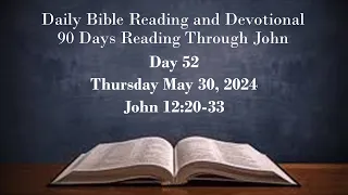 Daily Bible Reading and Devotional: 90 days of Reading with John 05 30 2024