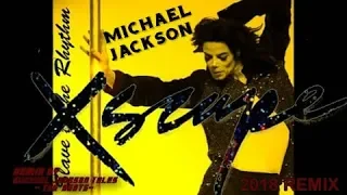 Michael Jackson  - Xscape 2.0 The Rhythm [#ReMix] 2018