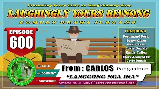 LAUGHINGLY YOURS BIANONG #600 | LANGGONG NGA INA | BEST ILOCANO DRAMA | LADY ELLE PRODUCTIONS