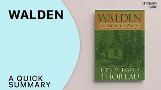 WALDEN by Henry David Thoreau | A Quick Summary