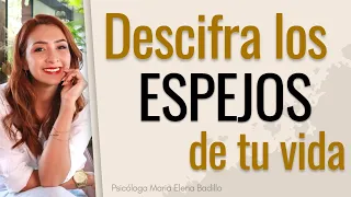 DESCIFRA LOS ESPEJOS DE TU VIDA | Psicóloga Maria Elena Badillo