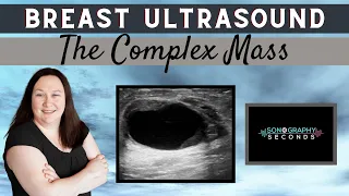 Breast Ultrasound- The Complex Mass (Sonography in Seconds Series)