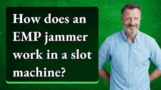 How does an EMP jammer work in a slot machine?