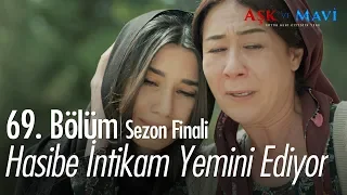 Hasibe intikam yemini ediyor - Aşk ve Mavi 69.Bölüm | Sezon Finali