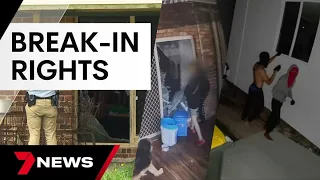 What are your rights when someone breaks into your house? | 7 News Australia