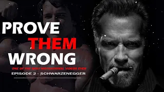 PROVE THEM WRONG Motivational Video #2 - One of the BEST SPEECH VIDEOS | Arnold Schwarzenegger