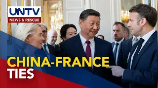 Chinese President Xi Jinping, pinuri ang ugnayan ng China at France