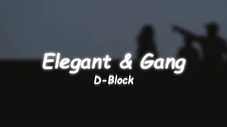 Elegant & Gang - D Block 🎧Lyrics