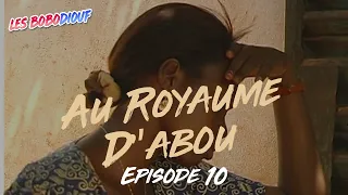 Au Royaume D’Abou - Episode 10 - Série 🇧🇫 - 1ère rencontre des Bobodioufs