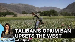 Taliban's Opium Ban: Why The West is Upset With The Decision | Vantage with Palki Sharma