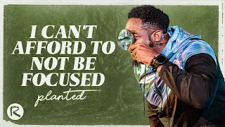 I Can't Afford To Not Be Focused | Planted | Part 5 | Jerry Flowers
