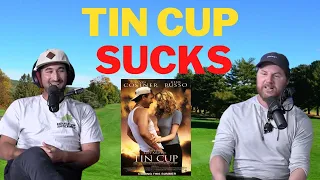 Why TIN CUP is a BAD MOVIE