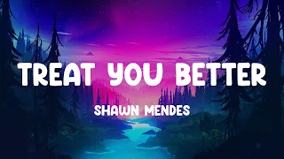 Shawn Mendes - Treat You Better (Lyrics) Passenger, Miley Cyrus (Mix)