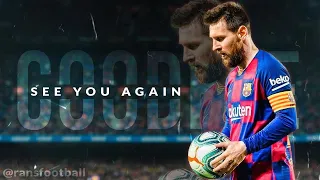 LIONEL MESSI - "See You Again!" ,THANK YOU (2003-2020)