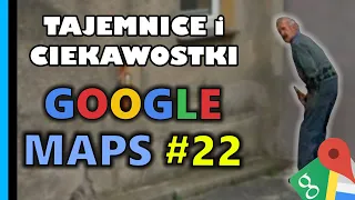 Google Maps - Tajemnice i Ciekawostki 22