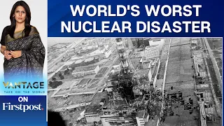 April 26, 1986: Chernobyl Disaster, Worst Nuclear Accident Takes Place | Vantage with Palki Sharma