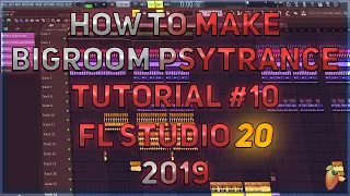 How To Make Big Room PsyTrance | FL Studio 20 | 2019 [Final] (Finishing Touches)