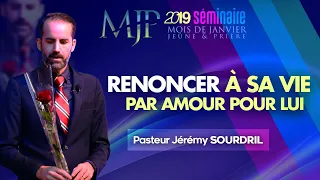 [SEMINAIRE MJP - J2] : Renoncer à sa vie par amour pour lui | Pasteur Jérémy SOURDRIL